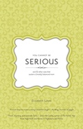 Cover: You Cannot Be Serious: and 32 Other Rules that Sustain a (Mostly) Balanced Mom - Finn-Phyllis Press, Inc.
