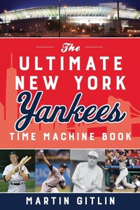 Abbildung von: The Ultimate New York Yankees Time Machine Book - The Lyons Press