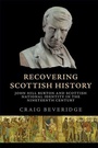 Cover: Recovering Scottish History - Edinburgh University Press