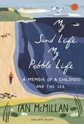 Cover: My Sand Life, My Pebble Life - Adlard Coles Nautical