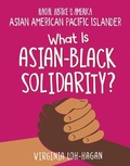 Cover: What Is Asian-Black Solidarity? - Cherry Lake Publishing