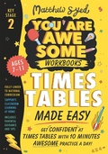 Cover: Times Tables Made Easy: Get confident at times tables with 10 minutes' awesome practice a day! - Wren & Rook