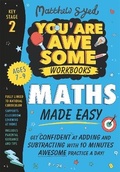 Cover: Maths Made Easy: Get confident at adding and subtracting with 10 minutes' awesome practice a day! - Wren & Rook