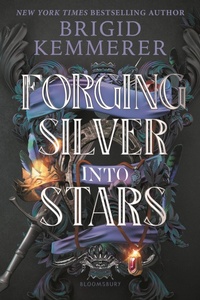 Enlarge image Cover: Forging Silver Into Stars - Bloomsbury YA