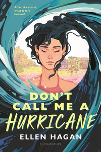 Enlarge image Cover: Don't Call Me a Hurricane - Bloomsbury YA