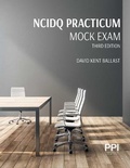 Cover: Ppi Ncidq Practicum Mock Exam, 3rd Edition -- Contains 120 Exam-Like Multiple Choice Questions to Help You Pass the Prac - Professional Publications Inc