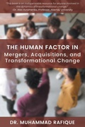 Cover: The Human Factor in Mergers, Acquisitions, and Transformational Change - Business Expert Press