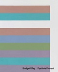 Cover: Bridget Riley: Past into Present - David Zwirner