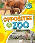 Cover: Opposites at the Zoo - Pebble Books