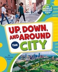 Cover: Up, Down, and Around the City - Pebble Books