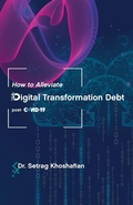 Cover: How to Alleviate Digital Transformation Debt - Gatekeeper Press