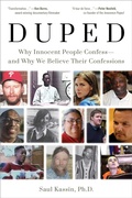 Cover: Duped: Why Innocent People Confess - and Why We Believe Their Confessions - Prometheus Books