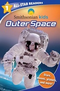 Cover: Smithsonian Kids All-Star Readers: Outer Space Level 1 - Silver Dolphin Books