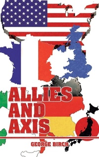 Enlarge image Cover: Allies and Axis - AuthorHouse UK
