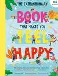 Cover: The Extraordinary Book That Makes You Feel Happy - Weldon Owen