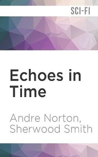 Enlarge image Cover: Echoes in Time - Audible Studios on Brilliance