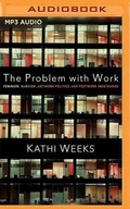 Cover: The Problem with Work - Audible Studios on Brilliance