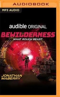 Enlarge image Cover: Bewilderness, Part Two: What Rough Beast - Audible Studios on Brilliance