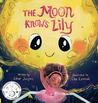 Enlarge image Cover: The Moon Knows Lily - Ednar Jacques