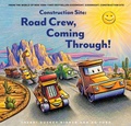 Cover: Construction Site: Road Crew, Coming Through! - Chronicle Books LLC
