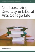 Cover: Neoliberalizing Diversity in Liberal Arts College Life - Berghahn Books