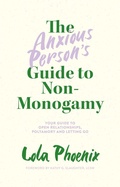 Cover: The Anxious Person's Guide to Non-Monogamy - Jessica Kingsley Publishers