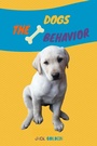 Cover: The Dogs Behavior: How to explain quickly and in a fun way to a child the behavior of a dog (Kids Love Pets) - Jack Golden