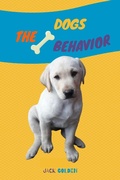 Cover: The Dogs Behavior: How to explain quickly and in a fun way to a child the behavior of a dog (Kids Love Pets) - Jack Golden