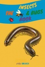 Cover: The Insects and Bugs Book: Explain Insect behaviors to Children in a Simple and Fun Way (Kids Love Animals) - Jack Golden
