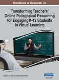 Cover: Handbook of Research on Transforming Teachers' Online Pedagogical Reasoning for Engaging K-12 Students in Virtual Learning, VOL 2 - Information Science Reference