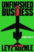 Cover: Unfinished Business - Cassava Republic Press