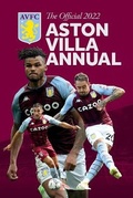 Cover: The Official Aston Villa Annual 2022 - Grange Communications Ltd