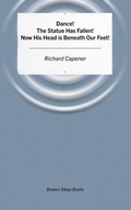 Cover: Dance! The Statue Has Fallen! Now His Head is Beneath Our Feet! - Broken Sleep Books