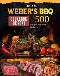 Abbildung von: The XXL Weber's BBQ Cookbook for UK - Alicia Berry