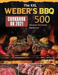 Abbildung von: The XXL Weber's BBQ Cookbook for UK - Alicia Berry
