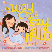 Enlarge image Cover: The Way We Say Hello - Starry Forest Books, Inc.