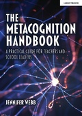 Cover: The Metacognition Handbook: A Practical Guide for Teachers and School Leaders - John Catt Educational Ltd