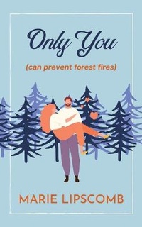 Abbildung von: Only You (Can Prevent Forest Fires) - Violet Gaze Press