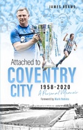 Cover: Attached to Coventry City - Pitch Publishing Ltd