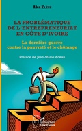 Cover: La probl&eacute;matique de l'entrepreneuriat en C&ocirc;te d'Ivoire - Harmattan C&ocirc;te-d'Ivoire