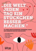 Cover: "Die Welt jeden Tag ein St&uuml;ckchen besser machen." - Kreisjugendring N&uuml;rnberg-Stadt