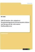 Cover: SWOT-Analyse des adaptiven Projektmanagements im Automotive-Sektor mit Bezug auf die relevanten Einflussfaktoren - GRIN Verlag