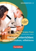 Cover: Scriptor Praxis: Biologie unterrichten: planen, durchf&uuml;hren, reflektieren (6. &uuml;berarbeitete Auflage) - Cornelsen Verlag