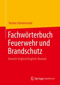 Abbildung von: Fachwörterbuch Feuerwehr und Brandschutz - Springer Spektrum