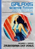 Cover: GALAXIS SCIENCE FICTION, Band 38: ZAUBERBANN DER VENUS - BookRix