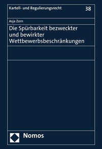 Abbildung von: Die Spürbarkeit bezweckter und bewirkter Wettbewerbsbeschränkungen - Nomos