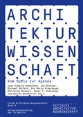 Cover: Architekturwissenschaft. Vom Suffix zur Agenda - Universit&auml;tsverlag der TU Berlin
