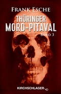 Cover: Th&uuml;ringer Mord-Pitaval III - Verlag Kirchschlager