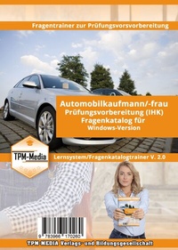 Abbildung von: Automobilkaufmann (m/w/d) IHK Fragenkatalogtrainer für Windows - TPM-Media Verlags & Bildungsgesellschaft (Zweigniederlassung Deutschland)