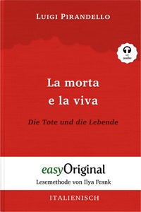 Abbildung von: La morta e la viva / Die Tote und die Lebende (mit kostenlosem Audio-Download-Link) - EasyOriginal Verlag